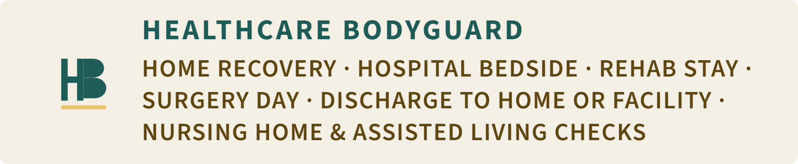Healthcare Bodyguard — home recovery, hospital bedside, surgery day, discharge to home or facility, rehab stay, nursing home and assisted living checks